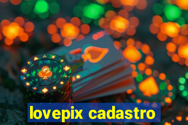 lovepix cadastro